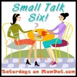 You Almost Named Your Kid What??: Small Talk Six